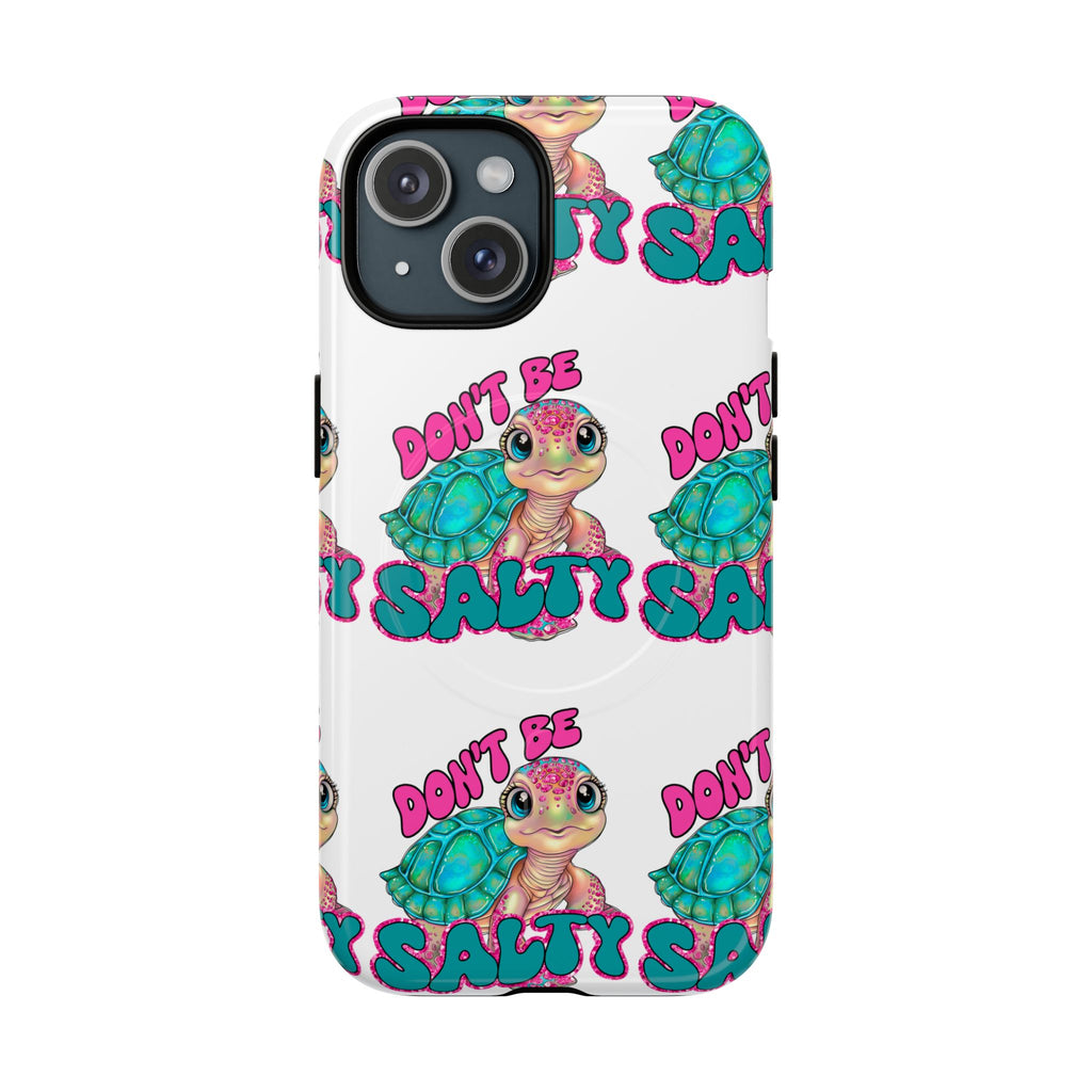 Don't Be Salty Turtle Phone Case